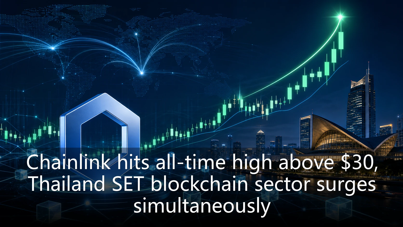 Chainlink hits all-time high above $30, Thailand SET blockchain sector surges simultaneously